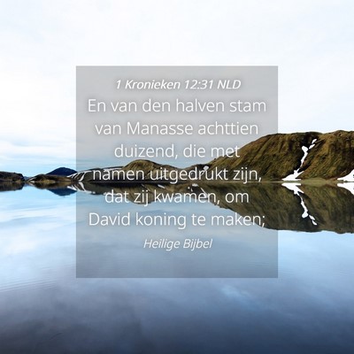 Picture 04 - 1 Kronieken 12:31 NLD - En van den halven stam van Manasse achttien - Bible Verse Picture
