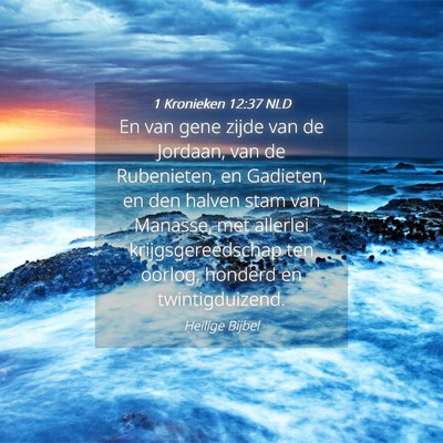 Picture 04 - 1 Kronieken 12:37 NLD - En van gene zijde van de Jordaan, van de - Bible Verse Picture