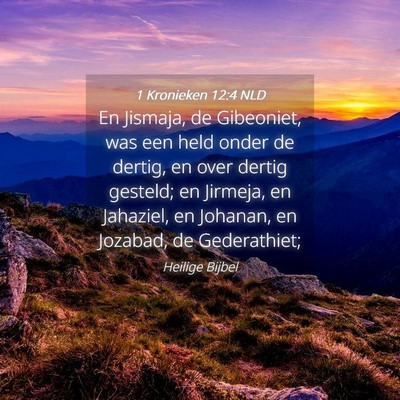 Picture 04 - 1 Kronieken 12:4 NLD - En Jismaja, de Gibeoniet, was een held onder de - Bible Verse Picture