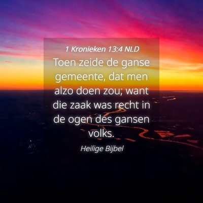 Picture 04 - 1 Kronieken 13:4 NLD - Toen zeide de ganse gemeente, dat men alzo doen - Bible Verse Picture