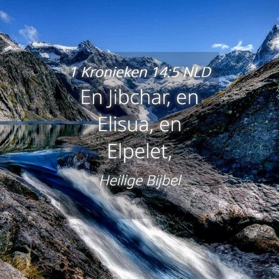 Picture 04 - 1 Kronieken 14:5 NLD - En Jibchar, en Elisua, en - Bible Verse Picture