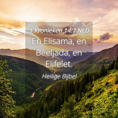 Picture 04 - 1 Kronieken 14:7 NLD - En Elisama, en Beeljada, en - Bible Verse Picture