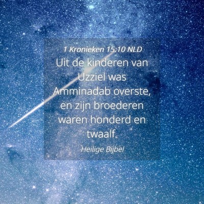 Picture 04 - 1 Kronieken 15:10 NLD - Uit de kinderen van Uzziel was Amminadab overste, - Bible Verse Picture