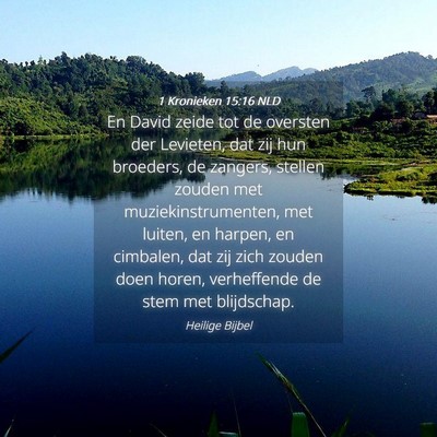 Picture 04 - 1 Kronieken 15:16 NLD - En David zeide tot de oversten der Levieten, dat - Bible Verse Picture