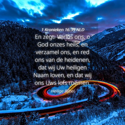Picture 04 - 1 Kronieken 16:35 NLD - En zegt: Verlos ons, o God onzes heils, en - Bible Verse Picture