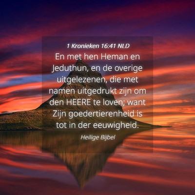 Picture 04 - 1 Kronieken 16:41 NLD - En met hen Heman en Jeduthun, en de overige - Bible Verse Picture