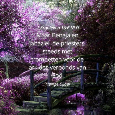 Picture 04 - 1 Kronieken 16:6 NLD - Maar Benaja en Jahaziel, de priesters, steeds met - Bible Verse Picture
