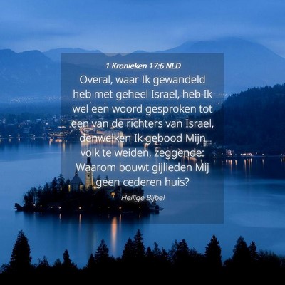 Picture 04 - 1 Kronieken 17:6 NLD - Overal, waar Ik gewandeld heb met geheel Israel, - Bible Verse Picture