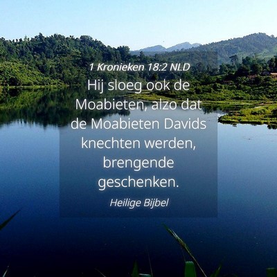 Picture 04 - 1 Kronieken 18:2 NLD - Hij sloeg ook de Moabieten, alzo dat de Moabieten - Bible Verse Picture