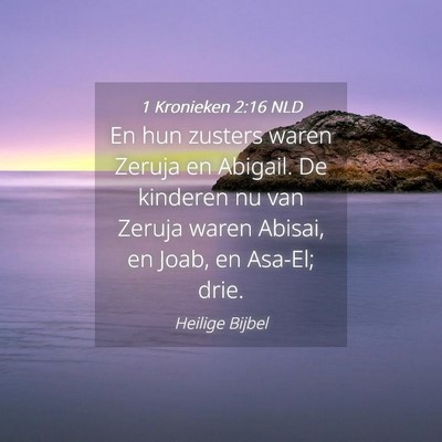Picture 04 - 1 Kronieken 2:16 NLD - En hun zusters waren Zeruja en Abigail. De - Bible Verse Picture