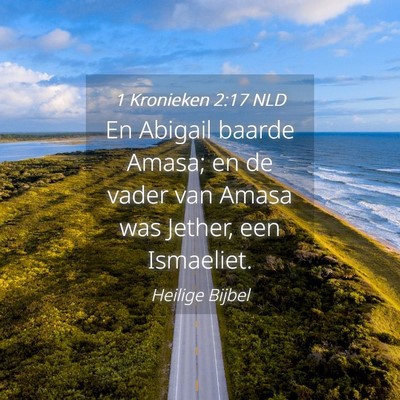 Picture 04 - 1 Kronieken 2:17 NLD - En Abigail baarde Amasa; en de vader van Amasa - Bible Verse Picture