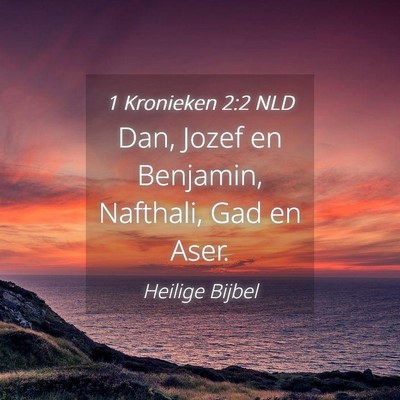 Picture 04 - 1 Kronieken 2:2 NLD - Dan, Jozef en Benjamin, Nafthali, Gad en - Bible Verse Picture