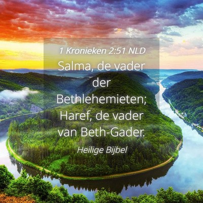 Picture 04 - 1 Kronieken 2:51 NLD - Salma, de vader der Bethlehemieten; Haref, de - Bible Verse Picture