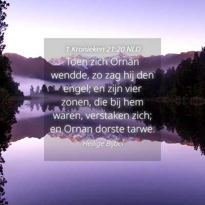 Picture 04 - 1 Kronieken 21:20 NLD - Toen zich Ornan wendde, zo zag hij den engel; en - Bible Verse Picture