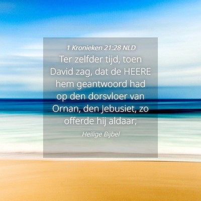 Picture 04 - 1 Kronieken 21:28 NLD - Ter zelfder tijd, toen David zag, dat de HEERE - Bible Verse Picture
