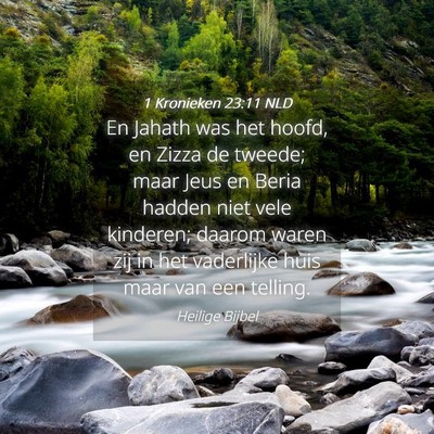 Picture 04 - 1 Kronieken 23:11 NLD - En Jahath was het hoofd, en Zizza de tweede; maar - Bible Verse Picture