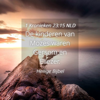 Picture 04 - 1 Kronieken 23:15 NLD - De kinderen van Mozes waren Gersom en - Bible Verse Picture