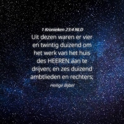 Picture 04 - 1 Kronieken 23:4 NLD - Uit dezen waren er vier en twintig duizend om het - Bible Verse Picture
