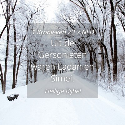 Picture 04 - 1 Kronieken 23:7 NLD - Uit de Gersonieten waren Ladan en - Bible Verse Picture