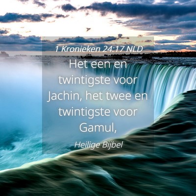 Picture 04 - 1 Kronieken 24:17 NLD - Het een en twintigste voor Jachin, het twee en - Bible Verse Picture