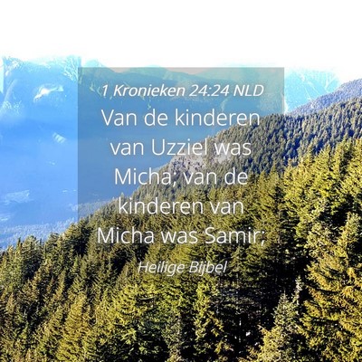 Picture 04 - 1 Kronieken 24:24 NLD - Van de kinderen van Uzziel was Micha; van de - Bible Verse Picture