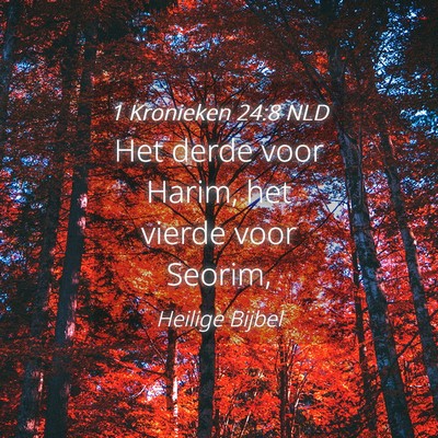 Picture 04 - 1 Kronieken 24:8 NLD - Het derde voor Harim, het vierde voor - Bible Verse Picture