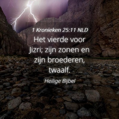 Picture 04 - 1 Kronieken 25:11 NLD - Het vierde voor Jizri; zijn zonen en zijn - Bible Verse Picture