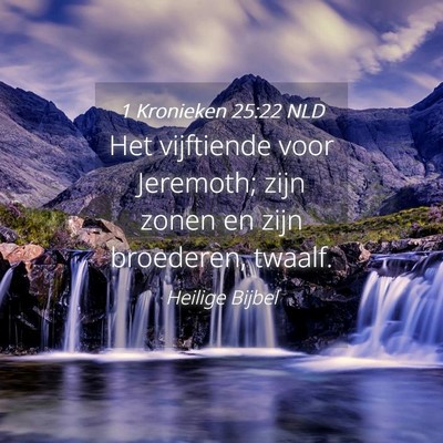 Picture 04 - 1 Kronieken 25:22 NLD - Het vijftiende voor Jeremoth; zijn zonen en zijn - Bible Verse Picture