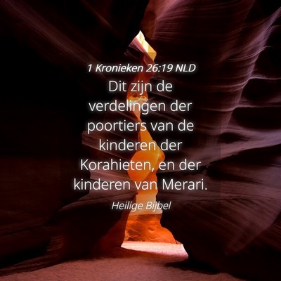 Picture 04 - 1 Kronieken 26:19 NLD - Dit zijn de verdelingen der poortiers van de - Bible Verse Picture