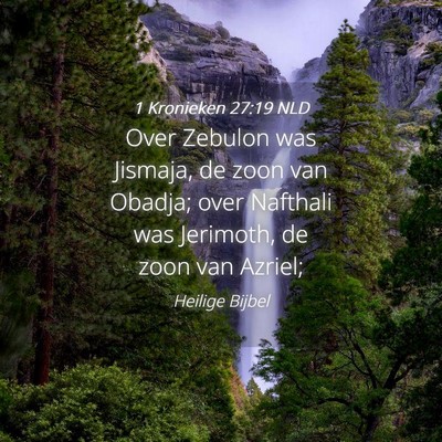 Picture 04 - 1 Kronieken 27:19 NLD - Over Zebulon was Jismaja, de zoon van Obadja; - Bible Verse Picture