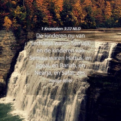 Picture 04 - 1 Kronieken 3:22 NLD - De kinderen nu van Sechanja waren Semaja; en de - Bible Verse Picture