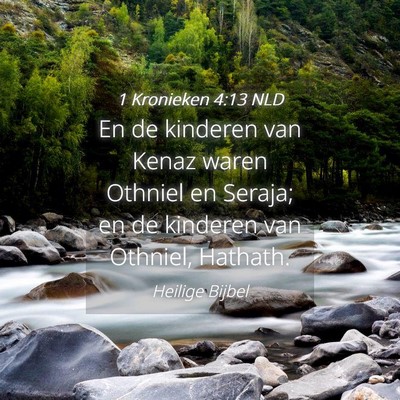 Picture 04 - 1 Kronieken 4:13 NLD - En de kinderen van Kenaz waren Othniel en Seraja; - Bible Verse Picture