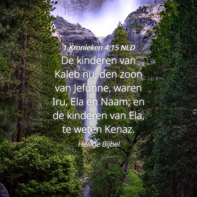 Picture 04 - 1 Kronieken 4:15 NLD - De kinderen van Kaleb nu, den zoon van Jefunne, - Bible Verse Picture