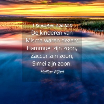 Picture 04 - 1 Kronieken 4:26 NLD - De kinderen van Misma waren dezen: Hammuel zijn - Bible Verse Picture