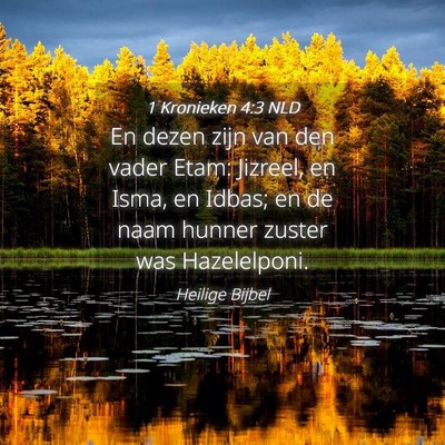 Picture 04 - 1 Kronieken 4:3 NLD - En dezen zijn van den vader Etam: Jizreel, en - Bible Verse Picture