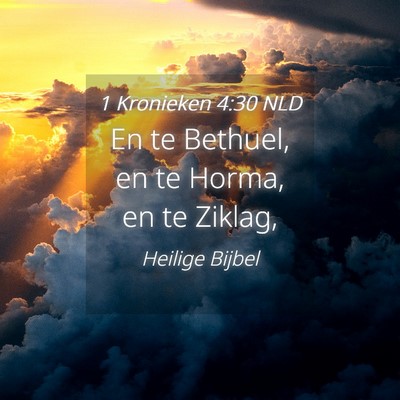 Picture 04 - 1 Kronieken 4:30 NLD - En te Bethuel, en te Horma, en te - Bible Verse Picture