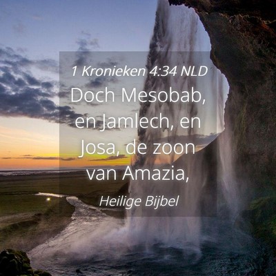 Picture 04 - 1 Kronieken 4:34 NLD - Doch Mesobab, en Jamlech, en Josa, de zoon van - Bible Verse Picture