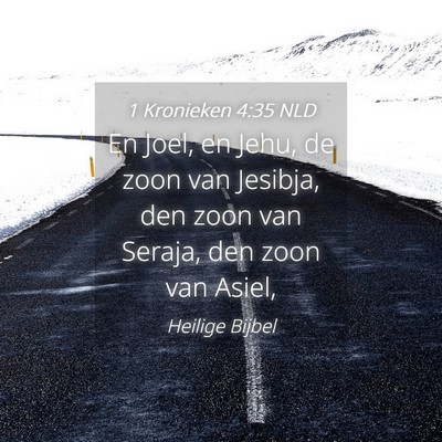 Picture 04 - 1 Kronieken 4:35 NLD - En Joel, en Jehu, de zoon van Jesibja, den zoon - Bible Verse Picture