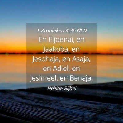 Picture 04 - 1 Kronieken 4:36 NLD - En Eljoenai, en Jaakoba, en Jesohaja, en Asaja, - Bible Verse Picture