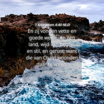 Picture 04 - 1 Kronieken 4:40 NLD - En zij vonden vette en goede weide, en een land, - Bible Verse Picture