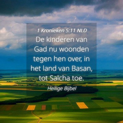 Picture 04 - 1 Kronieken 5:11 NLD - De kinderen van Gad nu woonden tegen hen over, in - Bible Verse Picture