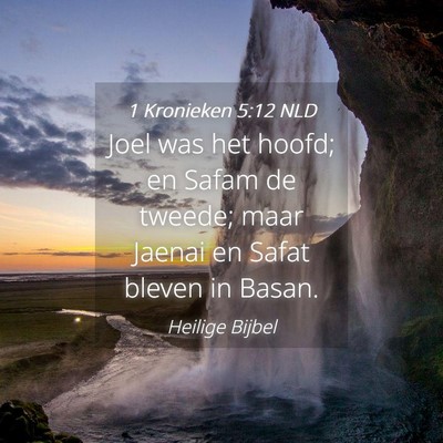 Picture 04 - 1 Kronieken 5:12 NLD - Joel was het hoofd; en Safam de tweede; maar - Bible Verse Picture