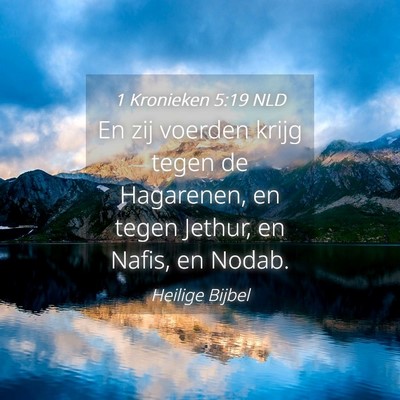 Picture 04 - 1 Kronieken 5:19 NLD - En zij voerden krijg tegen de Hagarenen, en tegen - Bible Verse Picture