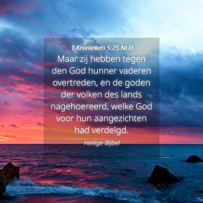 Picture 04 - 1 Kronieken 5:25 NLD - Maar zij hebben tegen den God hunner vaderen - Bible Verse Picture
