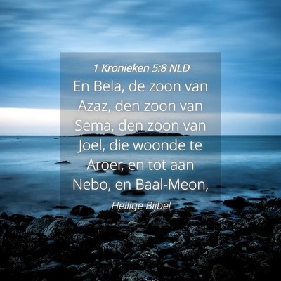 Picture 04 - 1 Kronieken 5:8 NLD - En Bela, de zoon van Azaz, den zoon van Sema, den - Bible Verse Picture