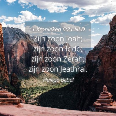 Picture 04 - 1 Kronieken 6:21 NLD - Zijn zoon Joah; zijn zoon Iddo; zijn zoon Zerah; - Bible Verse Picture