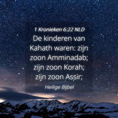 Picture 04 - 1 Kronieken 6:22 NLD - De kinderen van Kahath waren: zijn zoon - Bible Verse Picture
