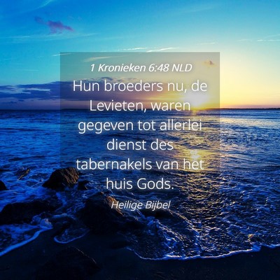 Picture 04 - 1 Kronieken 6:48 NLD - Hun broeders nu, de Levieten, waren gegeven tot - Bible Verse Picture