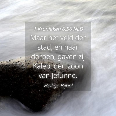 Picture 04 - 1 Kronieken 6:56 NLD - Maar het veld der stad, en haar dorpen, gaven zij - Bible Verse Picture