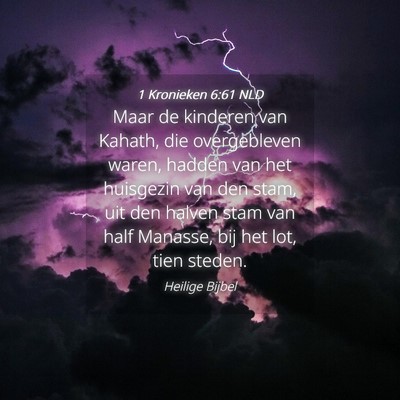 Picture 04 - 1 Kronieken 6:61 NLD - Maar de kinderen van Kahath, die overgebleven - Bible Verse Picture